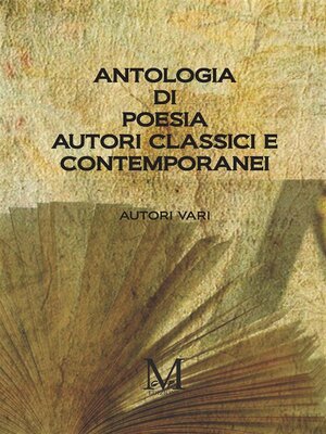cover image of Antologia di Poesia Autori Classici e Contemporanei